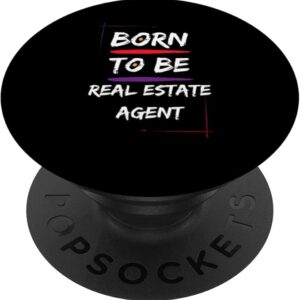 Born to be a Real Estate Agent PopSockets Swappable PopGrip