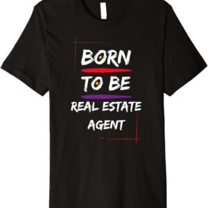Born to be a Real Estate Agent Premium T-Shirt