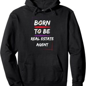 Born to be a Real Estate Agent Pullover Hoodie