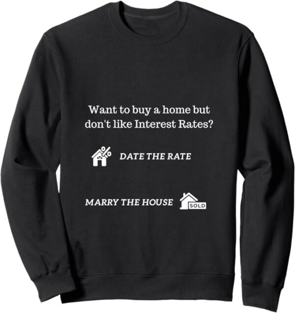 Mortgage Interest Rate Broker Salesperson Agent Finance Sweatshirt