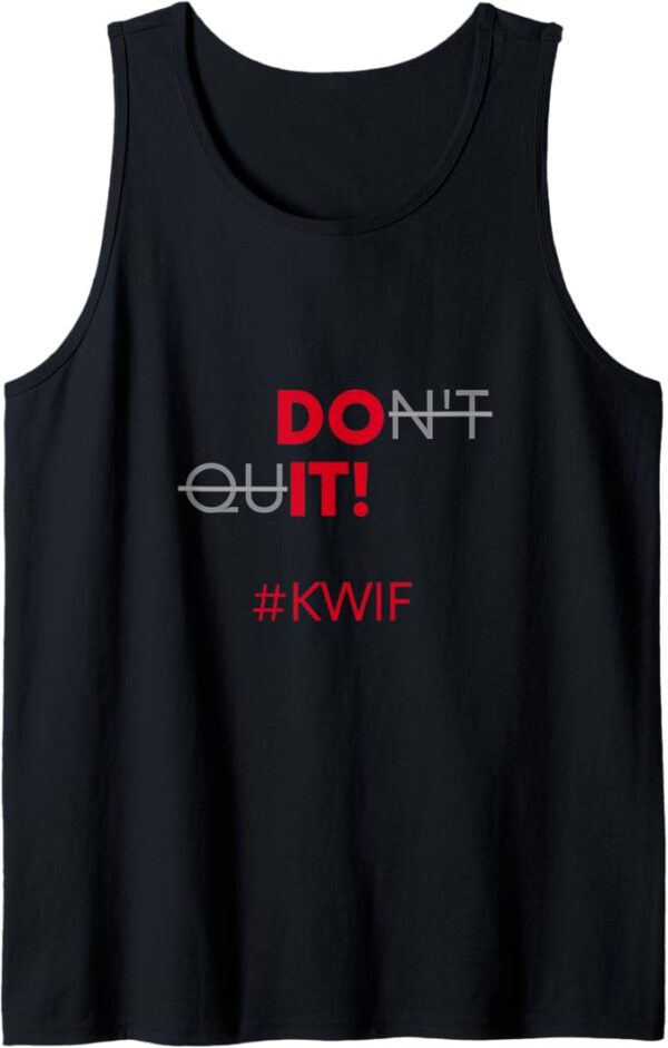 Do It Don't Quit #KWIF Slogan Tank Top
