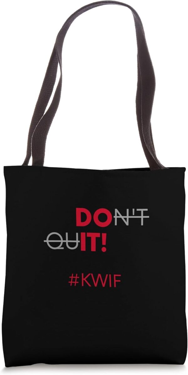 Do It Don't Quit #KWIF Slogan Tote Bag